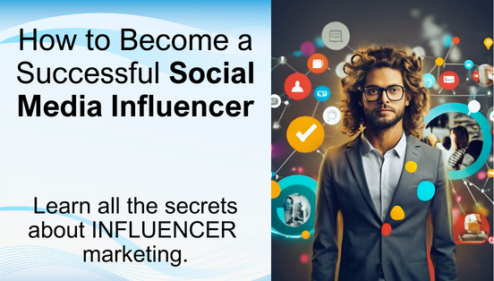 How to Become a Successful Social Media Influencer