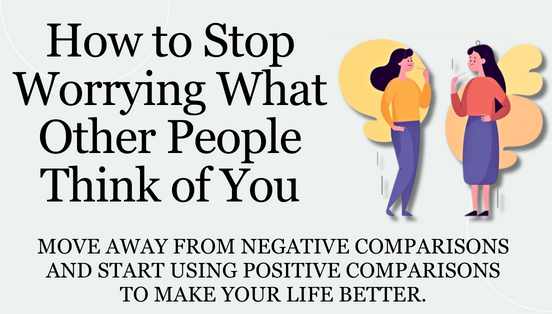 How to Stop Worrying What Other People Think of You