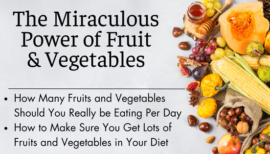 The Miraculous Power of Fruit and Vegetables