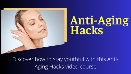 Anti-Aging Hacks